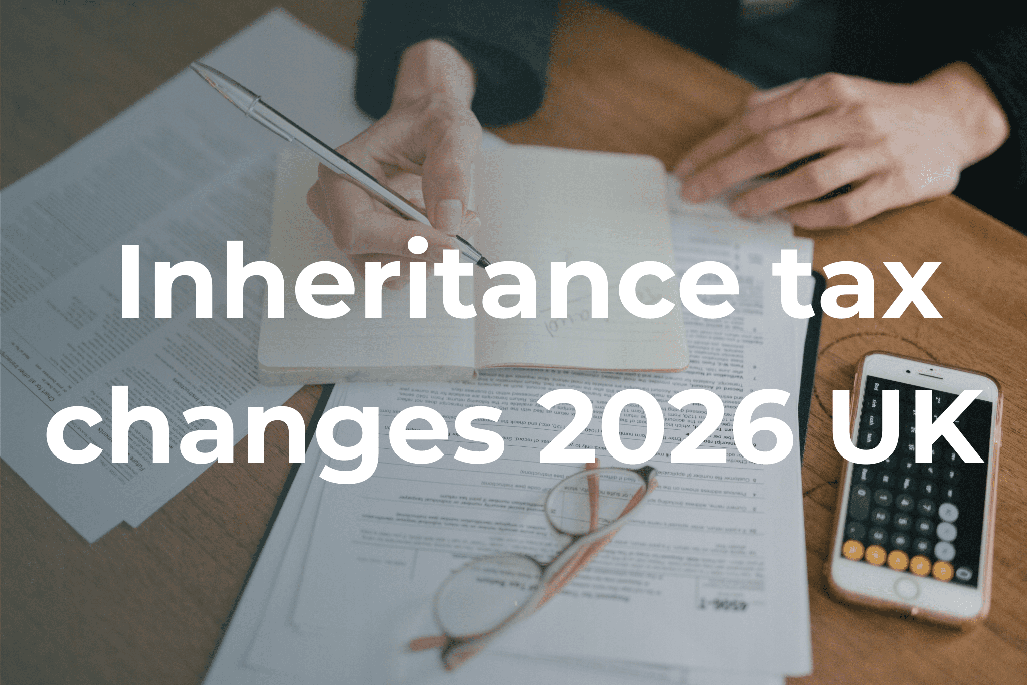 Inheritance tax changes 2026 UK
